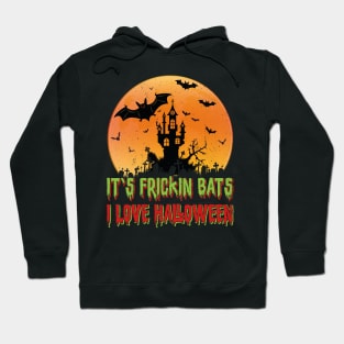 Its Frickin Bats |  Bats With Green and Red Slimy Text Hoodie